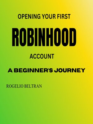 cover image of OPENING YOUR FIRST ROBINHOOD ACCOUNT a BEGINNER'S JOURNEY